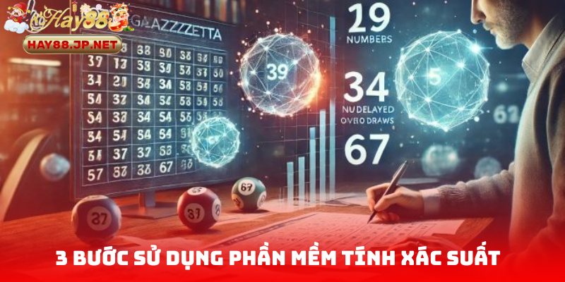 3 bước sử dụng phần mềm tính xác suất