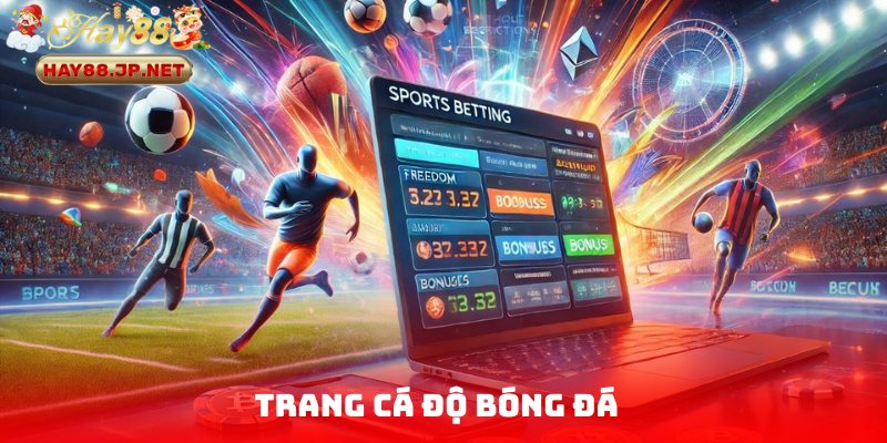 Trang Cá Độ Bóng Đá HAY88 - Sân Chơi Kèo Chuẩn Nhất 2025