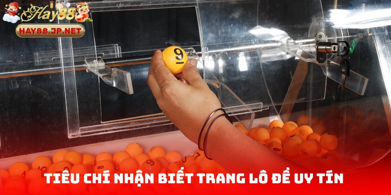 Bỏ túi các tiêu chí vàng nhận biết trang web bán số lô đề uy tín